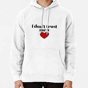 I don’t trust men Pullover Hoodie RB0811