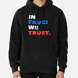 In Fauci We Trust   Pullover Hoodie RB0811