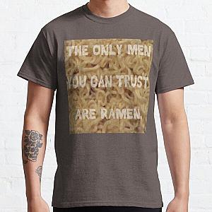 The Only Men You Can Trust are Ramen Classic T-Shirt RB0811