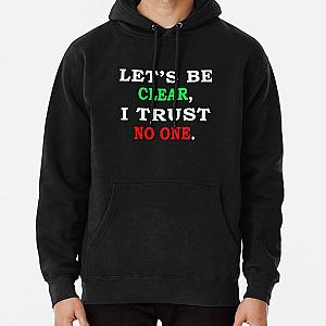 Let_s be clear, I trust no one    Pullover Hoodie RB0811