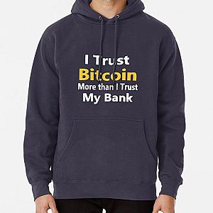 I Trust Bitcoin More Than I Trust My Bank Pullover Hoodie RB0811