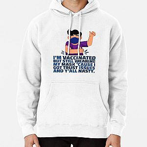 Men Funny Fully-Vaccinated Mask Trust Issues Nasty Sarcasm   Pullover Hoodie RB0811