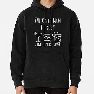 They Only Men I Trust | Funny Drinking Pullover Hoodie RB0811