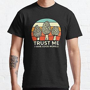 Vintage Morel Mushrooms - Trust Me I Have Good Morels Classic T-Shirt RB0811