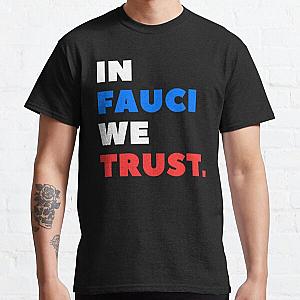 In Fauci We Trust   Classic T-Shirt RB0811