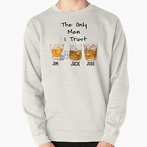 The Only Men I Trust Funny Drinking Apparel Pullover Sweatshirt RB0811