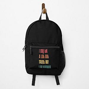 I Say Idk A Lot But Trust Me I Be Knowin       Backpack RB0811