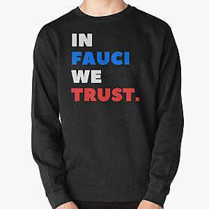 In Fauci We Trust   Pullover Sweatshirt RB0811