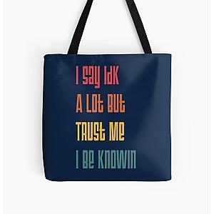 I Say Idk A Lot But Trust Me I Be Knowin       All Over Print Tote Bag RB0811