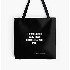 I wonder men dare trust themselves with men.  -  William Shakespeare Quote - QWOB  Graphix All Over Print Tote Bag RB0811