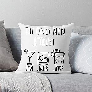 They Only Men I Trust | Funny Drinking Throw Pillow RB0811