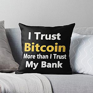 I Trust Bitcoin More Than I Trust My Bank Throw Pillow RB0811