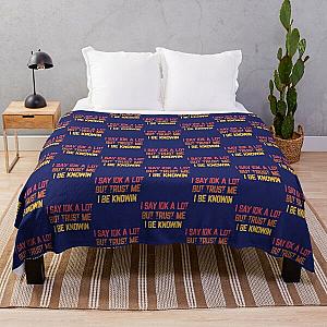 I Say Idk A Lot But Trust Me I Be Knowin  Throw Blanket RB0811