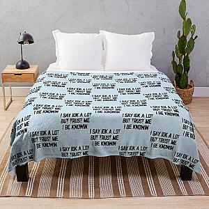 I Say Idk A Lot But Trust Me I Be Knowin           Throw Blanket RB0811