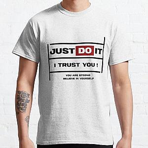 JUST DO IT I TRUST YOU -    Classic T-Shirt RB0811