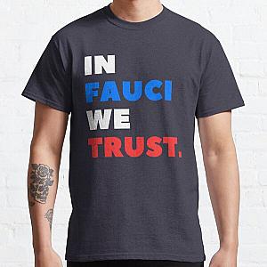 In Fauci We Trust Classic T-Shirt RB0811