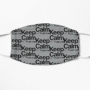 Keep calm and trust me, I AM...    Flat Mask RB0811