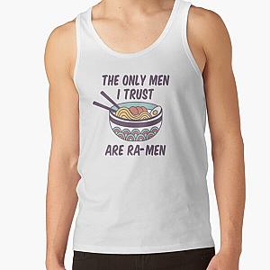 The only men I trust are Ra-Men Tank Top RB0811
