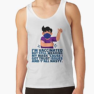 Men Funny Fully-Vaccinated Mask Trust Issues Nasty Sarcasm   Tank Top RB0811