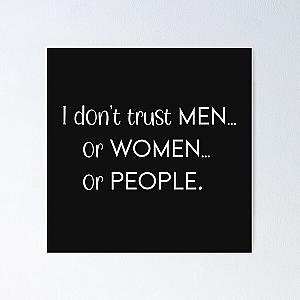 I don't trust men or women or people Poster RB0811