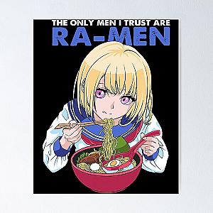 The Only Men I Trust Are RaMen Anime Girl Ramen Lover 425 Poster RB0811