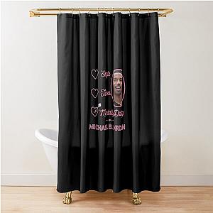 Mentally Dating Michael B Jordan Shower Curtain