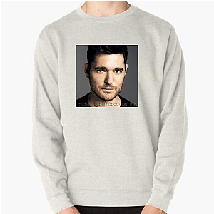 Michael Bublé My Music My Mood Michael Bublé Sweatshirts