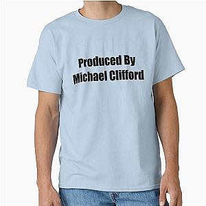 Produced by Michael Clifford T-Shirt
