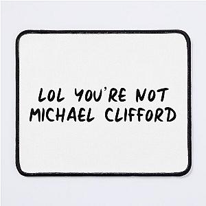 You're Not Michael Clifford