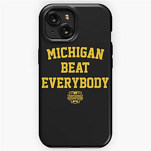 Michigan Football - Michigan Beat Everybody National Champs iPhone Tough Case