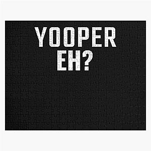 Funny Yooper, Eh? Upper Peninsula Michigan design Jigsaw Puzzle