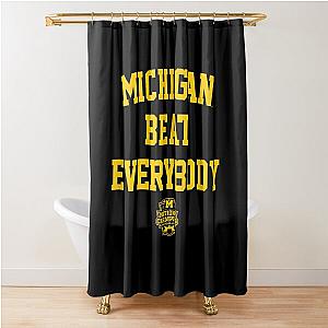 Michigan Football - Michigan Beat Everybody National Champs Shower Curtain