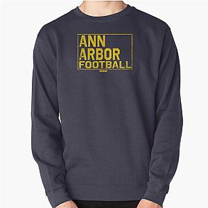 Ann Arbor Football- College Town Located in Michigan Pullover Sweatshirt