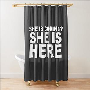 miley cyrus she is coming? she is here. Shower Curtain