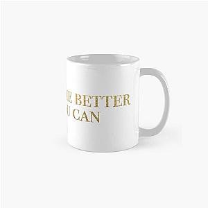 I can love me better than you can-- Flowers- Miley Cyrus Classic Mug