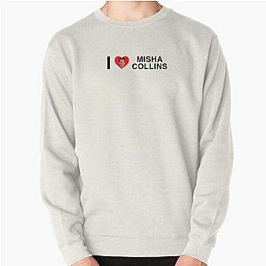 I Love Misha Collins  Pullover Sweatshirt