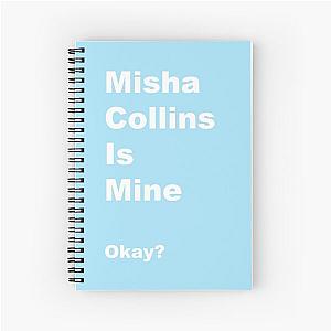 Misha Collins is Mine Spiral Notebook