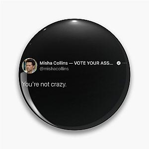 Misha Collins - You’re Not Crazy Pin