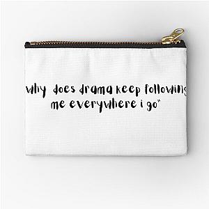 Why Does Drama Keep Following Me Everywhere I Go: Cameron Tucker Modern Family Zipper Pouch