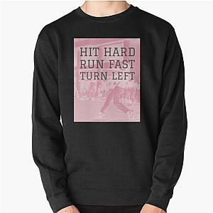 Hit Hard Run Fast Turn Left Modern Baseball Pullover Sweatshirt