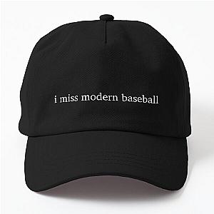I Miss Modern Baseball Dad Hat