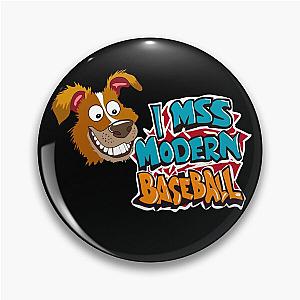 I Miss Modern Baseball Pin