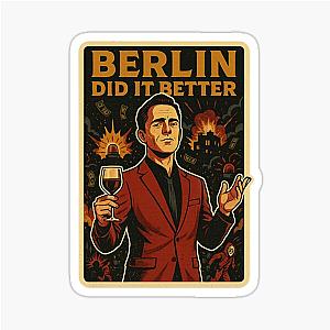 Berlin Did It Better - Money Heist Fan Art Sticker