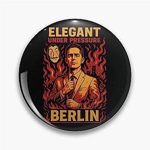 Berlin Elegant under Pressure – Money Heist Fanart Pin