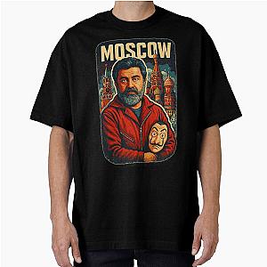 Moscow in Moscow Money Heist Fanart Oversized T-Shirt