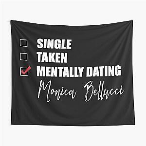 Mentally Dating Monica Bellucci Tapestry