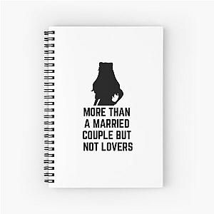 more than a married couple but not lovers Spiral Notebook