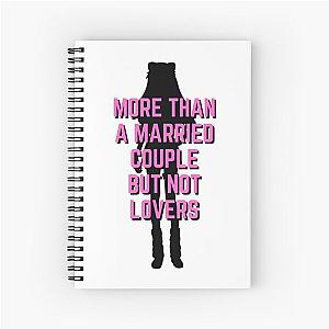 more than a married couple but not lovers Spiral Notebook