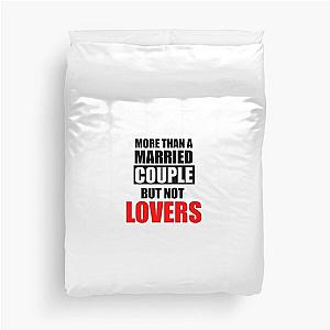 More than a married couple but not lovers Duvet Cover