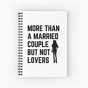 more than a married couple but not lovers Spiral Notebook